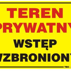 TABLICA 35*25CM UWAGA! TEREN PRYWATNY WSTĘP WZBRONIONY - TAB T05