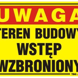 TABLICA 35*25CM UWAGA! TEREN BUDOWY WSTĘP WZBRONIONY - TAB T01